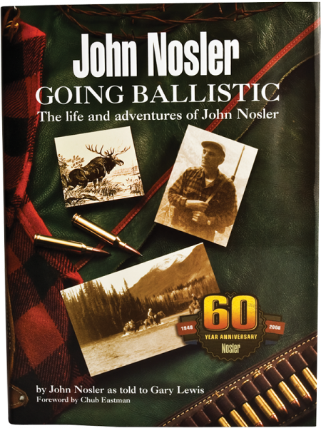 Nosler Going Ballistik - The Life and Adventures of John Nosler Buch